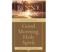 Good Morning Holy Spirit by Benny Hinn Benny Hinn (Auteur)