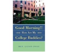 Good Morning!! How Are My College Buddies?