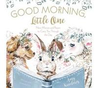 Good Morning Little One by Amy Kavelaris Amy Kavelaris (Auteur)