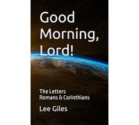 Good Morning, Lord!: The Letters Romans & Corinthians