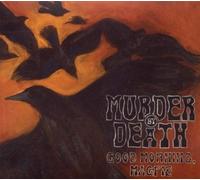 Murder By Death - Good Morning,Magpie [Import]