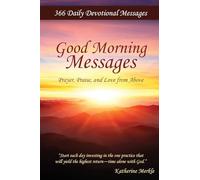 Good Morning Messages: Prayer, Praise, and Love from Above