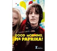 Good morning, Mr Paprika ! Lucie Land (Auteur)