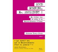 Good Morning, Mr President ! - Rebecca Dorey-Stein - Nil Eds - broché - Essai