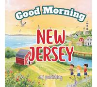 Good Morning New Jersey: An Educational Geography book for children to learn about NJ's history.