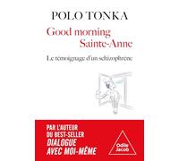 Good morning Sainte-Anne: Le témoignage d'un schizophrène