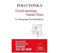 Good Morning Sainte-Anne - Le Témoignage D'un Schizophrène