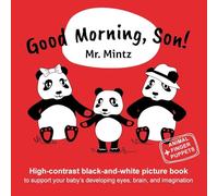 Good Morning, Son! High-contrast black-and-white picture book to support your baby's developing eyes, brain, and imagination