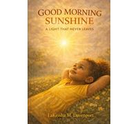 Good Morning Sunshine: A Light That Never Leaves