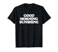 Good Morning Sunshine - Dire drôle sarcastique mignon fantaisie T-Shirt