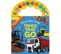 Good Morning! Things That Go: 10-button Carry Along Sound Book