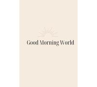 Good Morning World