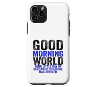 Good Morning World Rayon of Sarcastic Sunshine Sarcasm Coque pour iPhone 11 Pro