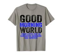 Good Morning World Rayon of Sarcastic Sunshine Sarcasm T-Shirt