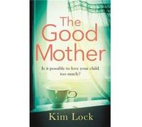 Good Mother Kim Lock, (Auteur)