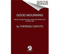 Good Mourning by Theresa Caputo Paperback Book Theresa Caputo (Auteur)