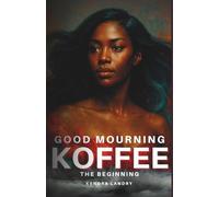 Good Mourning Koffee:: A Historical Fiction Novel of Family, Secrets, and Resilience