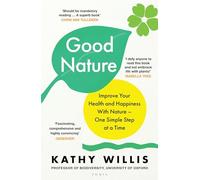 Good Nature: Improve Your Health and Happiness with Nature - One Simple Step at a Time