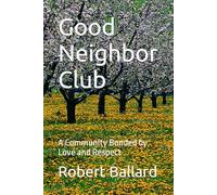 Good Neighbor Club: A Community Bonded by Love and Respect