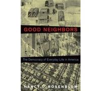 Good Neighbors: The Democracy Of Everyday Life In America (Hardcover) Nancy L Rosenblum, (Auteur)