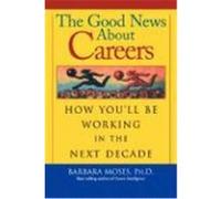 Good News about Careers Moses, Barbara, Moses (Auteur)