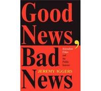 Good News Bad News by Jeremy Iggers Jeremy Iggers (Auteur)