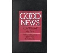 Good News, Communication and Society Series Clifford G. Christians, John P. Ferre, Mark Fackler (Auteur)