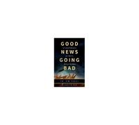 Good News Going Bad