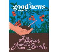 Good News Magazin: Alles im grünen Bereich