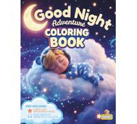 Good Night Adventure Coloring Book: A Bedtime Coloring and Activity Book for Toddlers Ages 2-6 with Spot the Difference Games