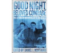 Denton Welch – Bonne nuit, cher camarade : Lettres à Eric Oliver – University of Wisconsin Press
