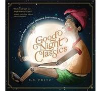Good Night Classics by C S Fritz C S Fritz (Auteur)