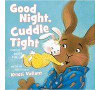 Good Night Cuddle Tight by Kristi Valiant Kristi Valiant (Auteur)