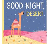 Good Night, Desert: A Cozy & Calming Bedtime Story For Toddlers and Young Kids