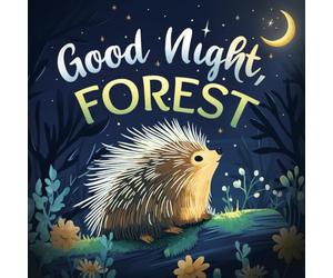 Good Night, Forest: A Cozy Goodnight Book with Bedtime Stories and Rhymes for Toddlers and Kids