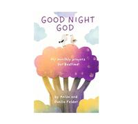 Good Night God: My monthly prayers for bedtime