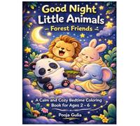 Good Night Little Animals - Forest Friends: A Calm and Cozy Bedtime Coloring Book for Toddlers Ages 2-6 | Cute Sleeping Animals with Bold Easy Lines & Bonus Bedtime Activities