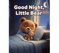 Good Night, Little Bear: A Cozy Bedtime Story for Sweet Dreams
