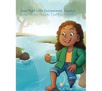 Good Night Little Environmental Scientist, Buenas Noches Pequeña Científica Ambiental