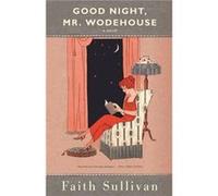 Good Night Mr. Wodehouse by Faith Sullivan Faith Sullivan (Auteur)