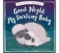 Good Night My Darling Baby by Alyssa Satin Capucilli & Illustrated by Annie Bach Alyssa Satin Capucilli Illustrated by Annie Bach (Auteur)