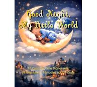 Good Night, my little World: 12 Calm Bedtime Stories with Falling-Asleep Melodies via QR Code