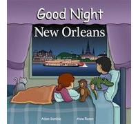 Good Night New Orleans by Adam Gamble & Mark Jasper & Illustrated by Cooper Kelly Adam Gamble Mark Jasper Illustrated by Cooper Kelly (Auteur)