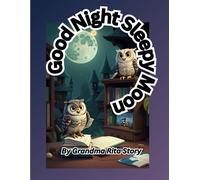 Good Night Sleepy Moon (Growing Up Adventures For Little Learners)