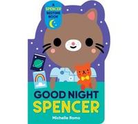 Good Night Spencer by Michelle Romo Michelle Romo (Auteur)