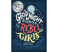Good Night Stories for Rebel Girls: 100 Tales of Extraordinary Women
