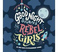 Good Night Stories for Rebel Girls: Baby's First Book Extraordinary Women
