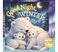 Good Night, Winter: Good Night Little Ones of the Snow