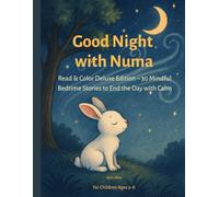 Good Night with Numa: Read & Color Deluxe Edition - 30 Mindful Bedtime Stories to End the Day with Calm