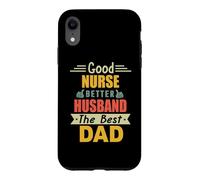 Good Nurse Better Husband The Best Dad for Fathers Day Coque pour iPhone XR
